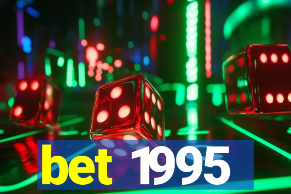 bet 1995